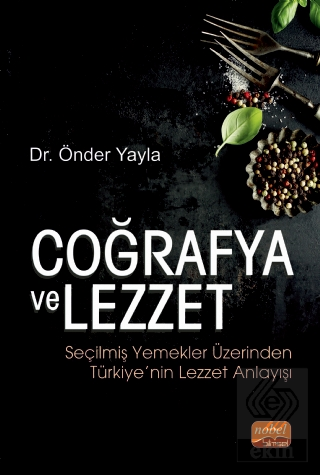 Coğrafya ve Lezzet: Seçilmiş Yemekler Üzerinden Tü