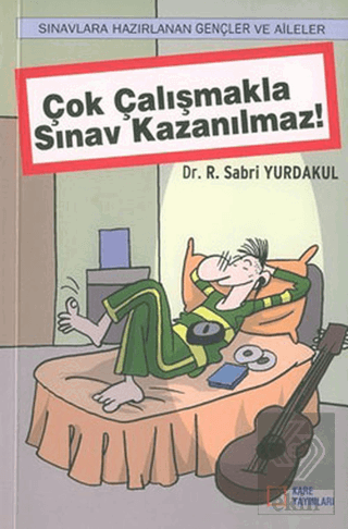 Çok Çalışmakla Sınav Kazanılmaz!