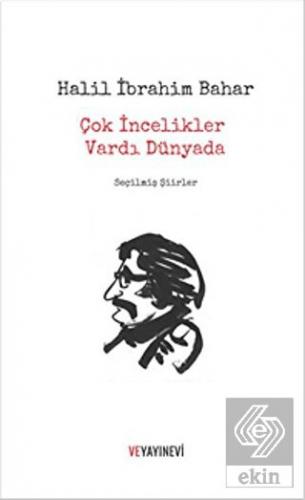 Çok İncelikler Vardı Dünyada