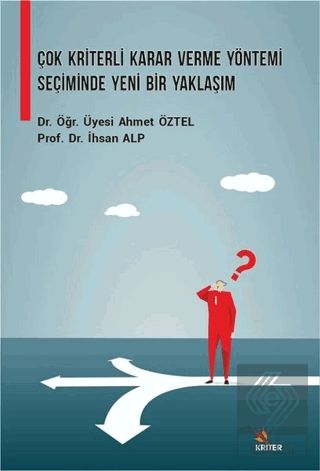 Çok Kriterli Karar Verme Yöntemi Seçiminde Yeni Bi