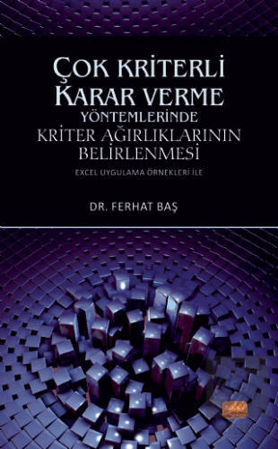 Çok Kriterli Karar Verme Yöntemlerinde Kriter Ağır