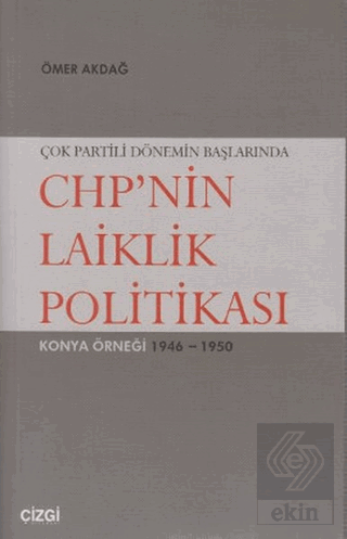 Çok Partili Dönemin Başlarında CHP\'nin Laiklik Pol