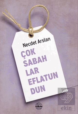 Çok Sabahlar Eflatundun