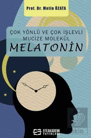 Çok Yönlü ve Çok İşlevli Mucize Molekül – Melatoni