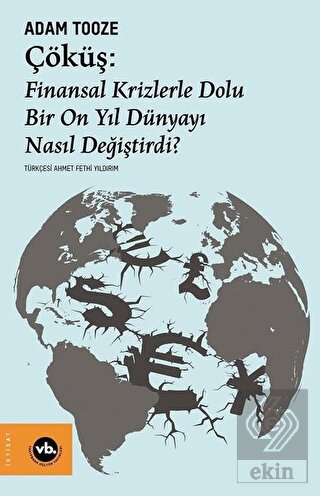 Çöküş: Finansal Krizlerle Dolu Bir On Yıl Dünyayı