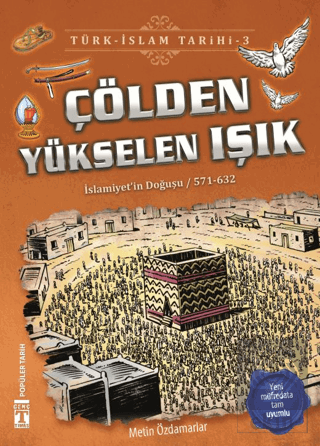 Çölden Yükselen Işık / Türk - İslam Tarihi 3