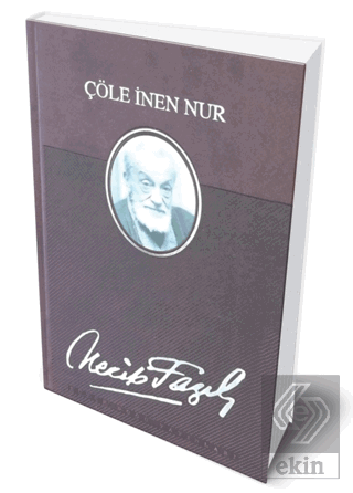 Çöle İnen Nur: 150 - Necip Fazıl Bütün Eserleri (D