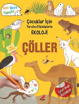 Çöller - Çocuklar İçin Yaratıcı Etkinliklerle Ekol