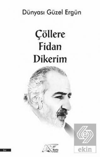 Çöllere Fidan Dikerim