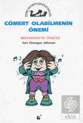 Cömert Olabilmenin Önemi - Beethoven\'in Öyküsü