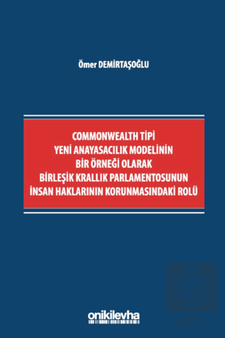 Commonwealth Tipi Yeni Anayasacılık Modelinin Bir Örneği Olarak Birleş