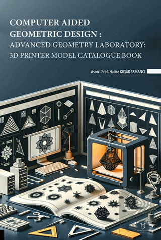 Computer Aided Geometric Design: Advanced Geometry Laboratory: 3D Prin