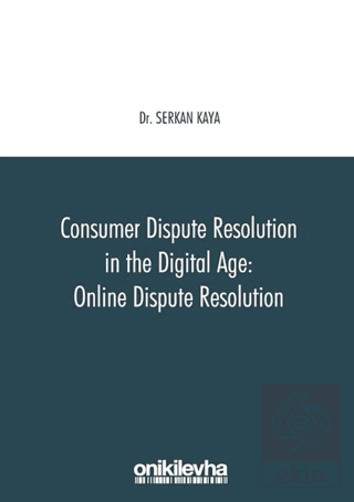 Consumer Dispute Resolution in the Digital Age: On