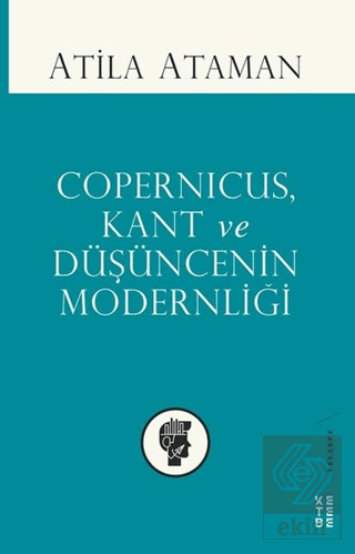 Copernicus Kant ve Düşüncenin Modernliği