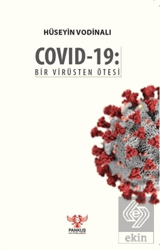 Covid-19: Bir Virüsten Ötesi