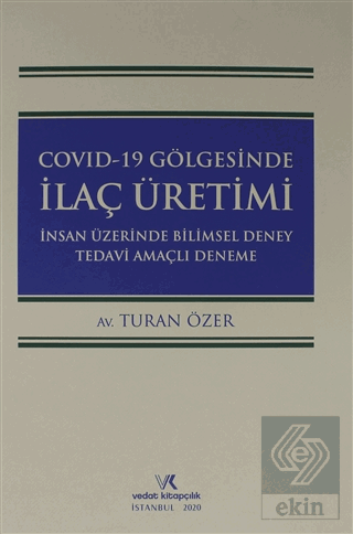 Covıd-19 Gölgesinde İlaç Üretimi İnsan Üzerinde Bi