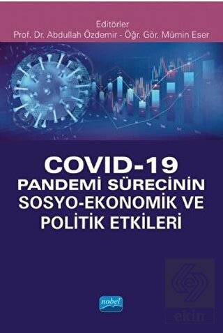 Covid-19 Pandemi Sürecinin Sosyo- Ekonomik ve Poli
