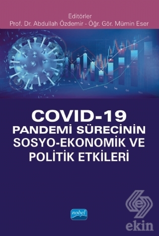 Covid-19 Pandemi Sürecinin Sosyo- Ekonomik ve Poli