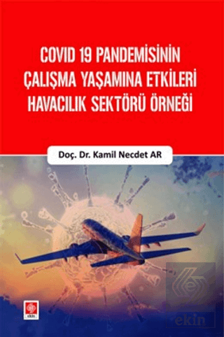 Covid 19 Pandemisinin Çalışma Yaşamına Etkileri Havacılık Sektörü Örne