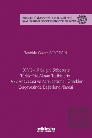 COVID-19 Salgını Sebebiyle Türkiyede Alınan Tedbirlerin 1982 Anayasası