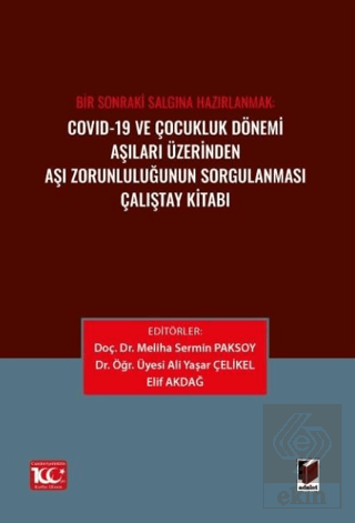 Covid-19 ve Çocukluk Dönemi Aşıları Üzerinden Aşı Zorunluluğunun Sorgu