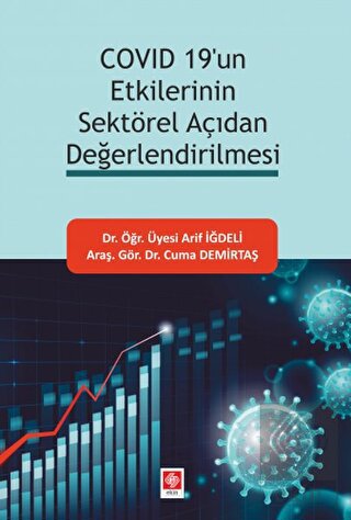 Covid 19\'un Etkilerinin Sektörel Açıdan Değerlendirilmesi