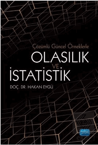 Çözümlü Güncel Örneklerle Olasılık ve İstatistik