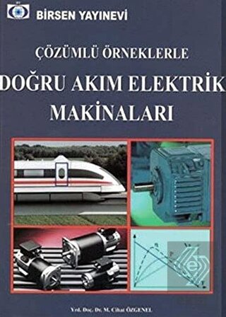 Çözümlü Örneklerle Doğru Akım Elektrik Makinaları