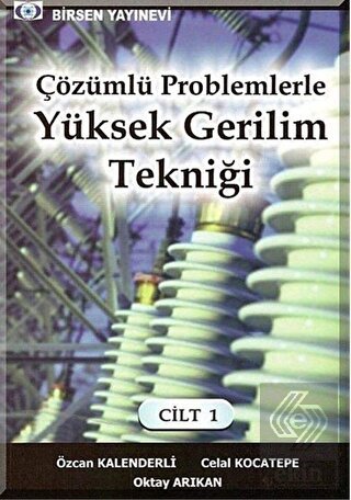 Çözümlü Problemlerle Yüksek Gerilim Tekniği Cilt: