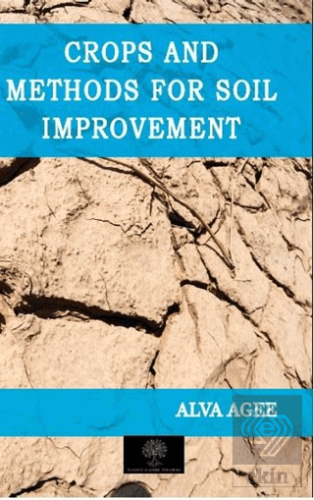 Crops and Methods for Soil Improvement