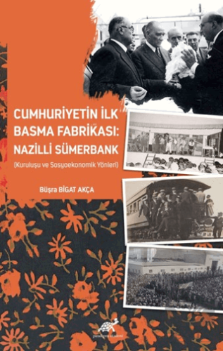 Cumhuriyetin İlk Basma Fabrikası: Nazilli Sümerban