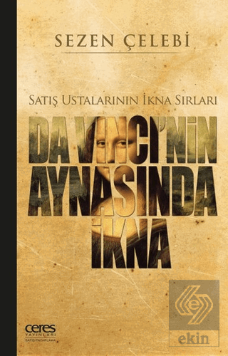 Da Vinci\'nin Aynasında İkna: Satış Ustalarının İkn