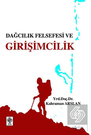 Dağcılık Felsefesi ve Girişimcilik Kahraman Arslan