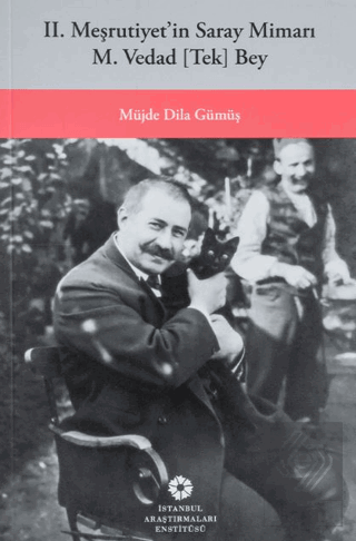 Dağıtımda! II. Meşrutiyetin Saray Mimarı M. Vedad [Tek] Bey