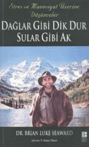 Dağlar Gibi Dik Dur Sular Gibi Ak