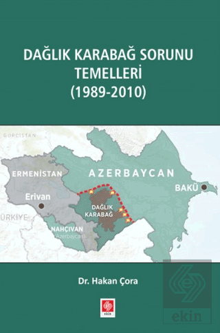 Dağlık Karabağ Sorunu Temelleri (1989-2010) Hakan Çora