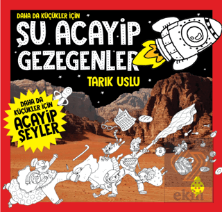 Daha Da Küçükler İçin Şu Acayip Gezegenler