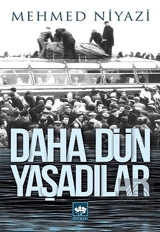 Daha Dün Yaşadılar