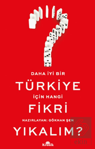 Daha İyi Bir Türkiye İçin Hangi Fikri Yıkalım?