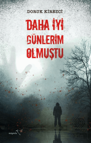 Daha İyi Günlerim Olmuştu