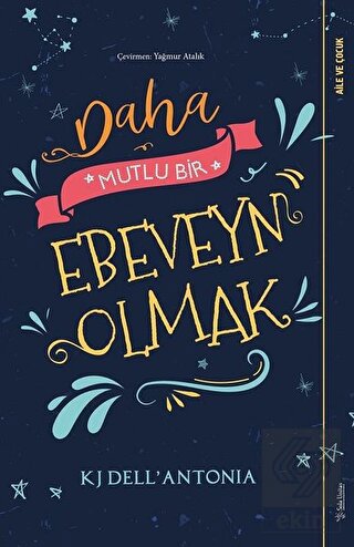 Daha Mutlu Bir Ebeveyn Olmak