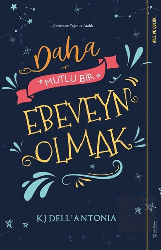 Daha Mutlu Bir Ebeveyn Olmak