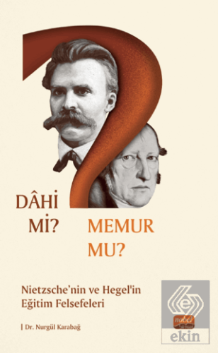 Dahi Mi? Memur Mu? Nietzche Ve Hegel'in Eğitim Felsefeleri