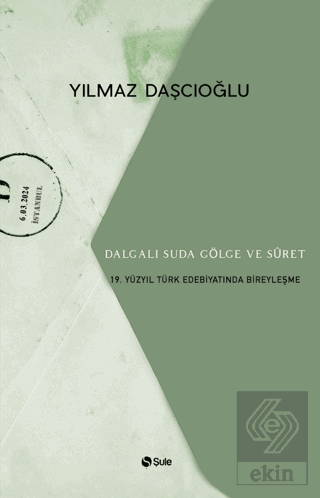 Dalgalı Suda Gölge ve Suret: 19. Yüzyıl Türk Edebi