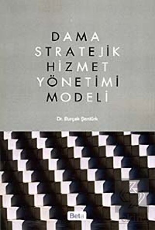 Dama Stratejik Hizmet Yönetimi Modeli