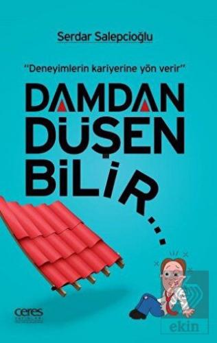 Damdan Düşen Bilir...