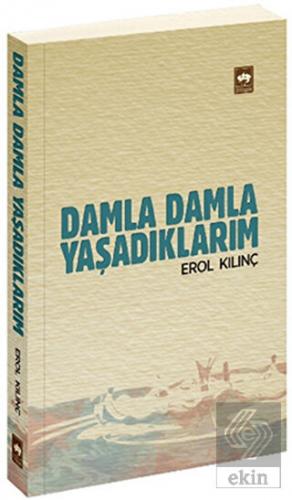 Damla Damla Yaşadıklarım