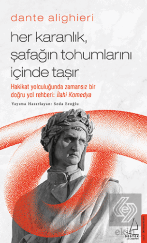 Dante Alighieri - Her Karanlık, Şafağın Tohumların