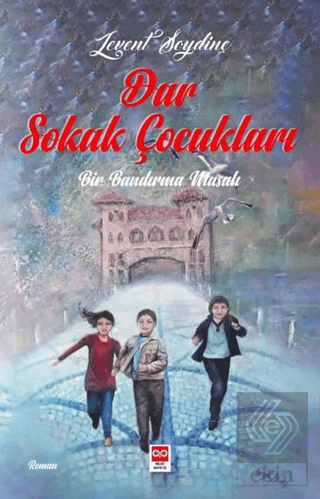 Dar Sokak Çocukları Bir Bandırma Masalı Levent Soydinç