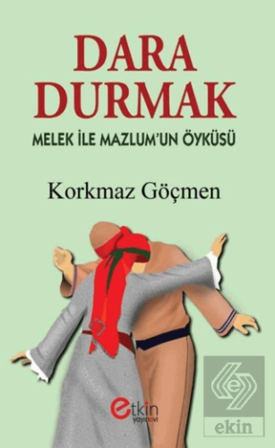 Dara Durmak - Melek ile Mazlum'un Öyküsü